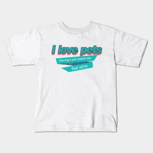 I love pets Kids T-Shirt